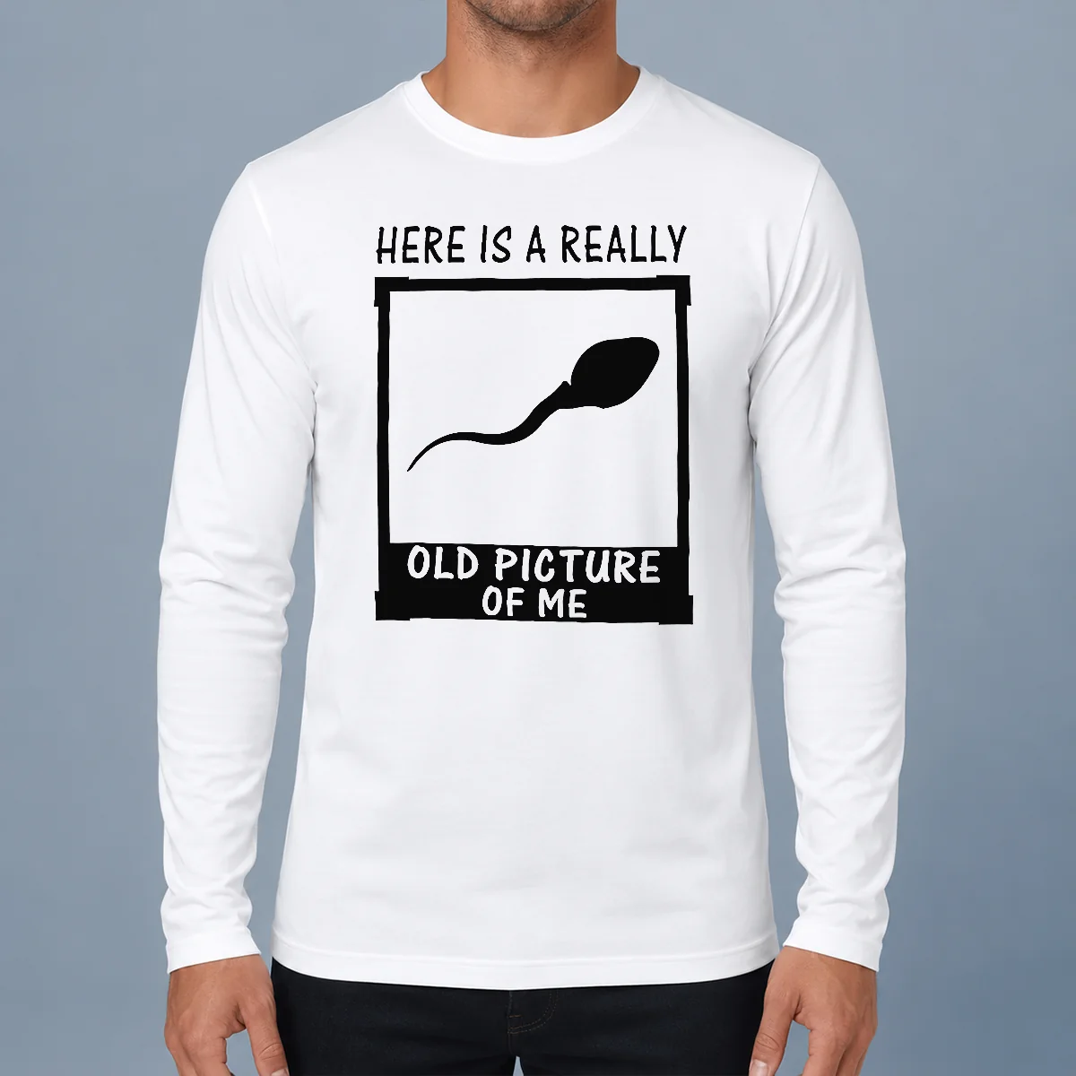 Original Here'S A Really Old Picture Of Me Long Sleeve Shirt