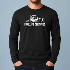Original Hot Forklift Certified Forklift Operator Funny Humor Long Sleeve Shirt