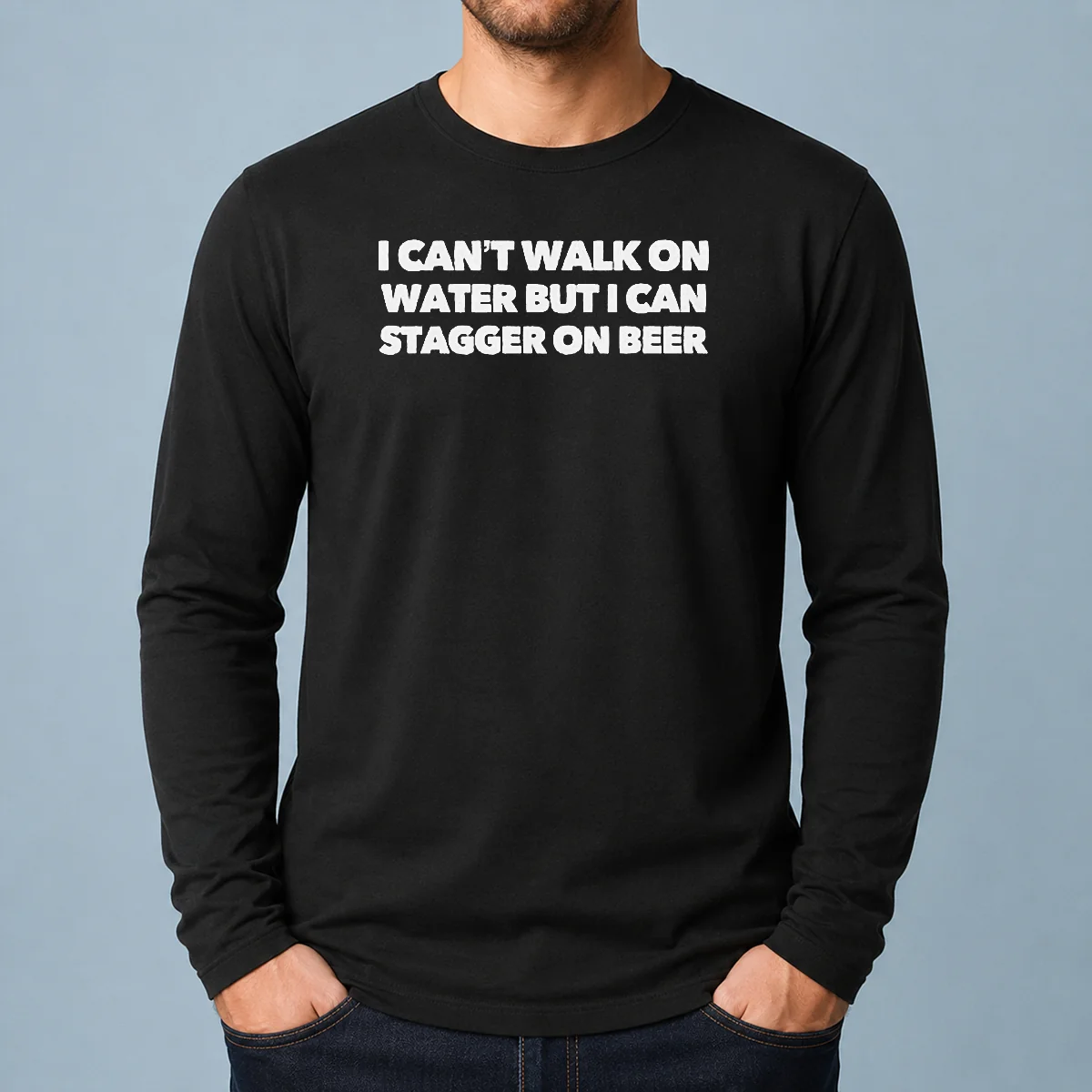 Original I Can'T Walk On Water But I Can Stagger On Beer long sleeve shirt in black with bold white text design