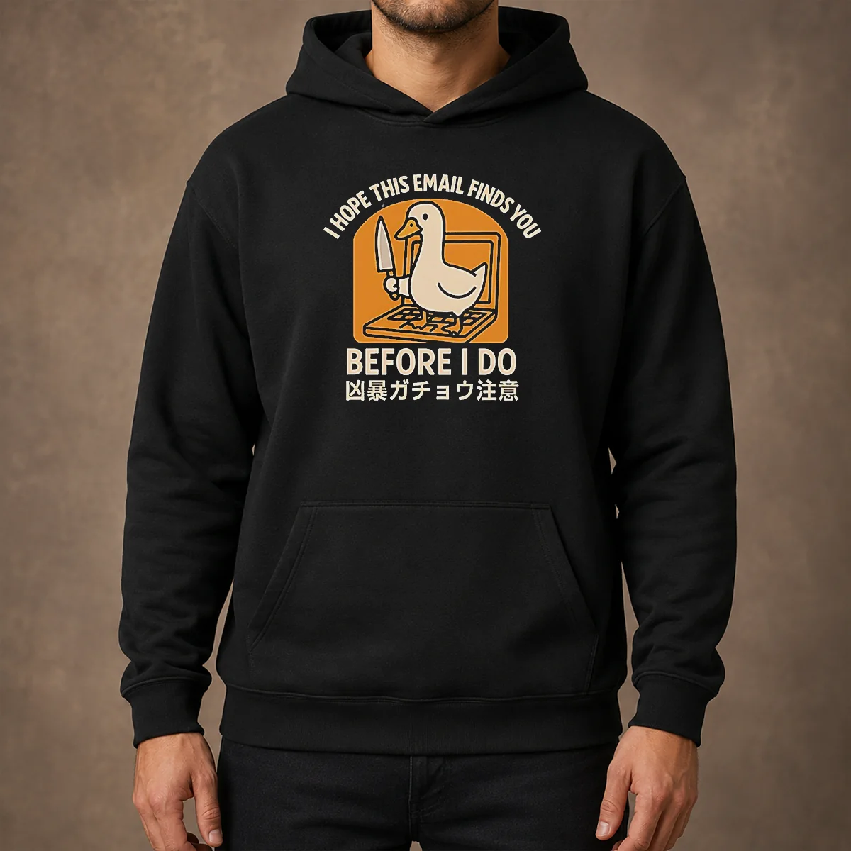 Original I Hope This Email Finds You Before I Do Duck Hoodie