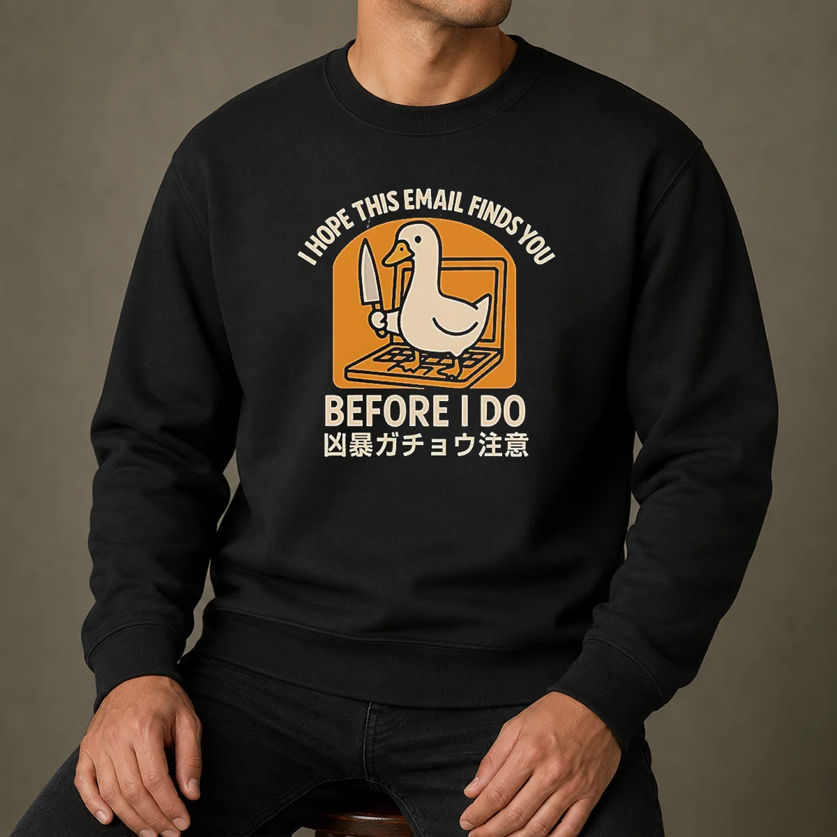 Original I Hope This Email Finds You Before I Do Duck Sweater