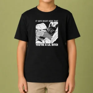 Original It Says Right Here That You'Re A Lil Bitch Kids T-Shirt