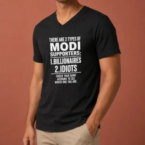 Original There Are 2 Types Of Modi Supporters Billionaires Or Idiots Check Your Bank V-Neck Shirt