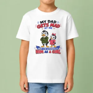 Original Top Penguin My Dad Gets Mad At Me But I'M Literally Him As A Girl Kids T-Shirt
