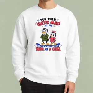 Original Top Penguin My Dad Gets Mad At Me But I'M Literally Him As A Girl Sweater