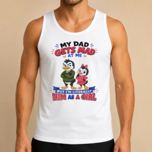 Original Top Penguin My Dad Gets Mad At Me But I'M Literally Him As A Girl Tank Top