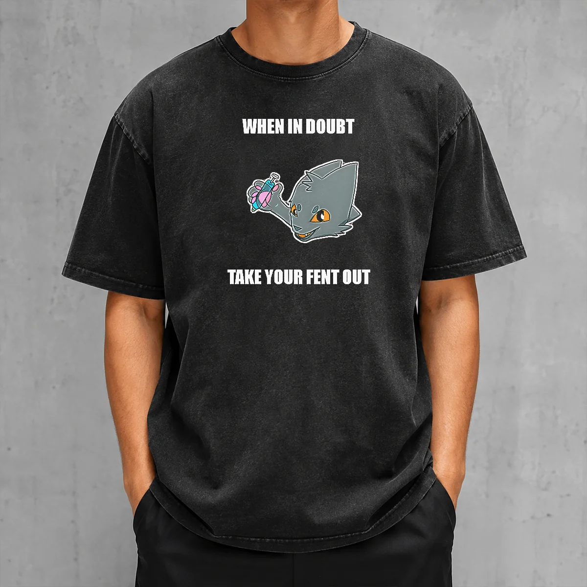 Original When In Doubt Take Your Fent Out Washed T-Shirt