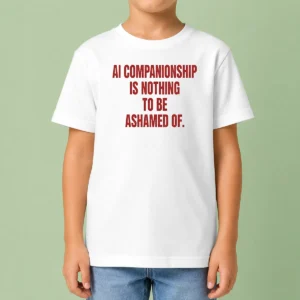 Premium AI Companionship Is Nothing To Be Ashamed Of Kids T Shirt in vibrant colors and comfortable fabric