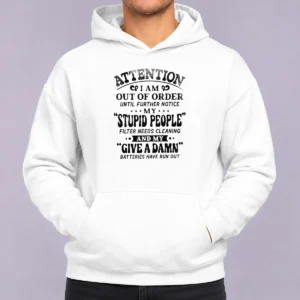 Premium Attention I Am Out Of Order Until Further Notice My Stupid People Filter Hoodie in black, front view with bold white text design