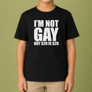 Premium I Am Not Gay But 20 Dollars Is 20 Dollars Meme Kids T-Shirt