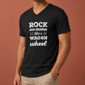 Premium Rock Me Mama Like A Wagon Wheel Country Music V-Neck Shirt