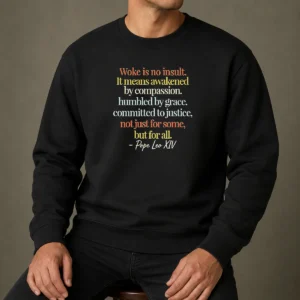 Premium Woke Is No Insult Pope Leo XIV Quote Sweater