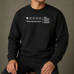 Premium Worst Aquarium Ever New Bedford Whaling Museum Sweater