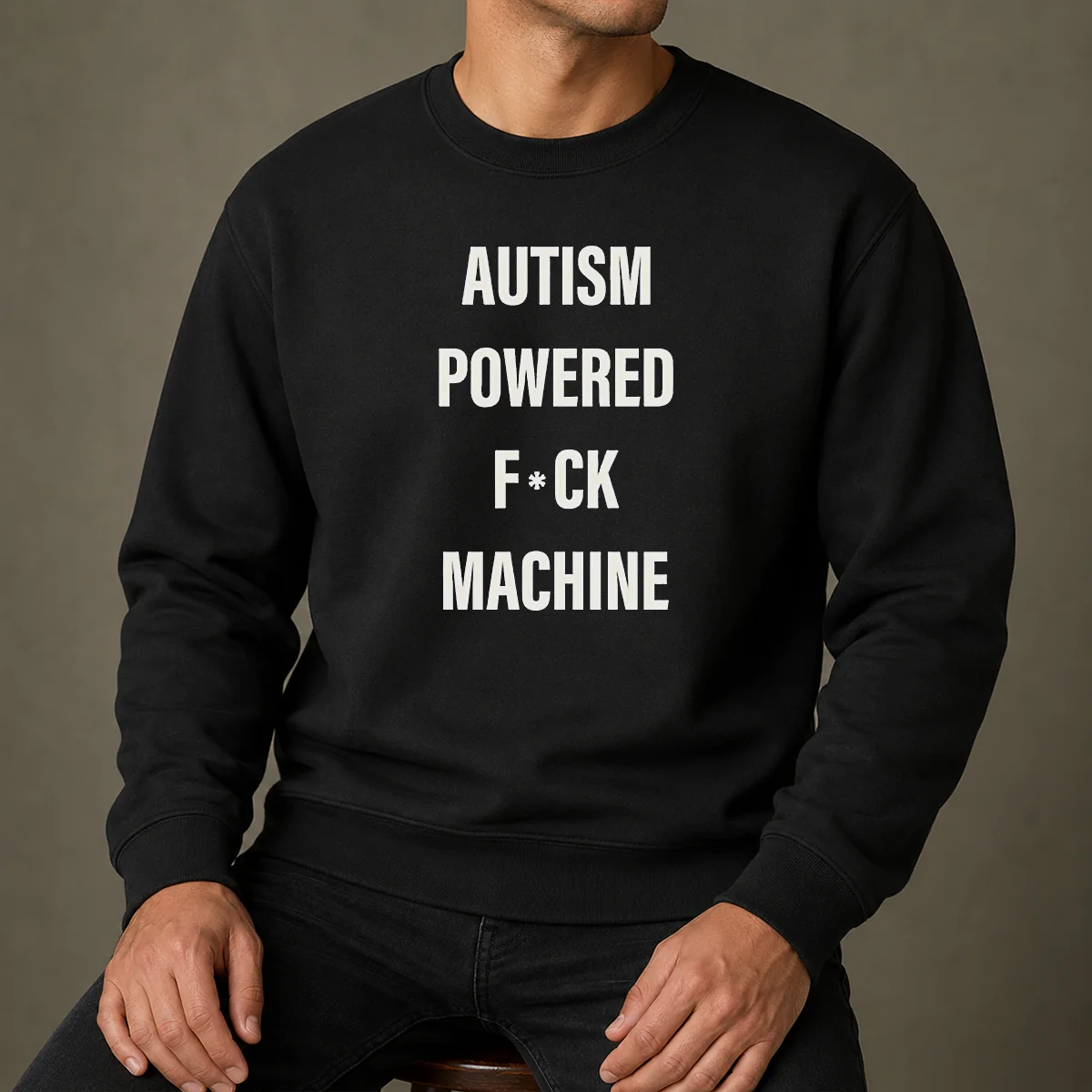 Pretty Autism Powered Fuck Machine Humor Sweater in dark color with bold white text graphic on front