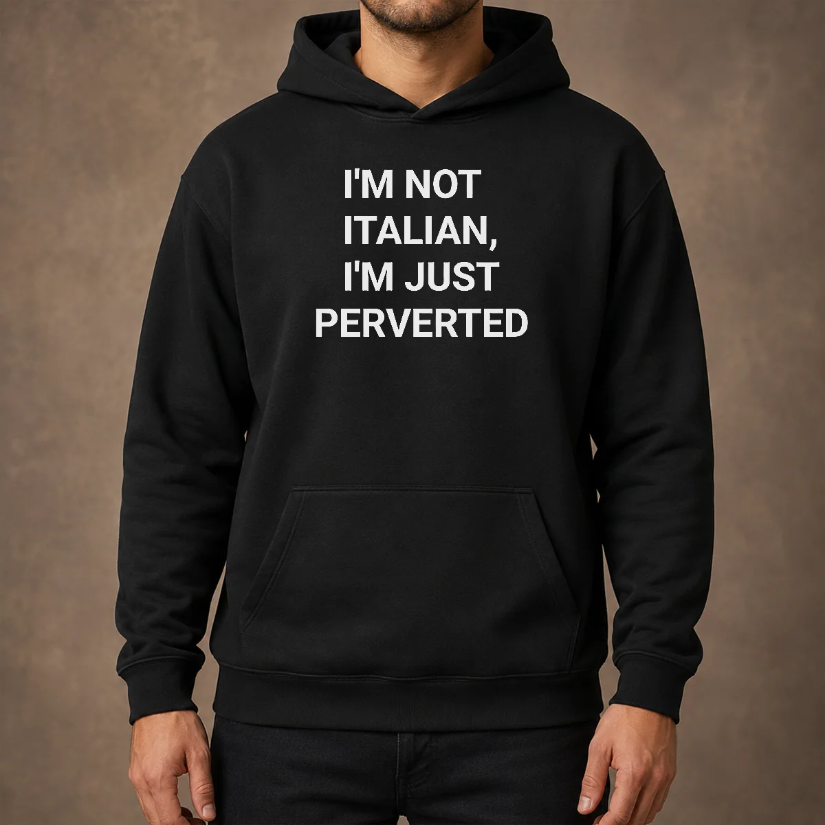 Pretty Awesome I'M Not Italian I'M Just Perverted Hoodie in black, featuring bold white text on front