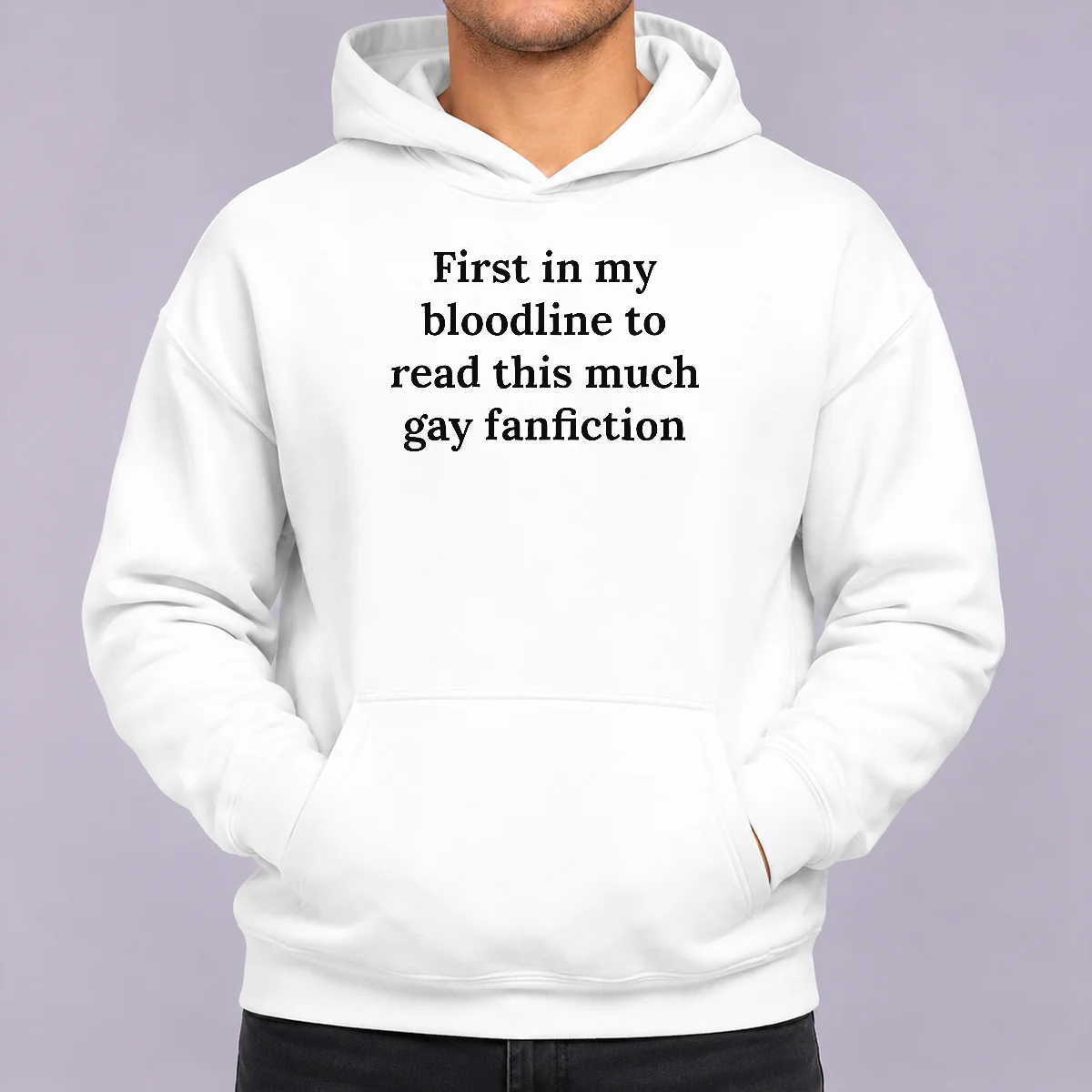 Pretty First In My Bloodline To Read This Much Gay Fanfiction Hoodie
