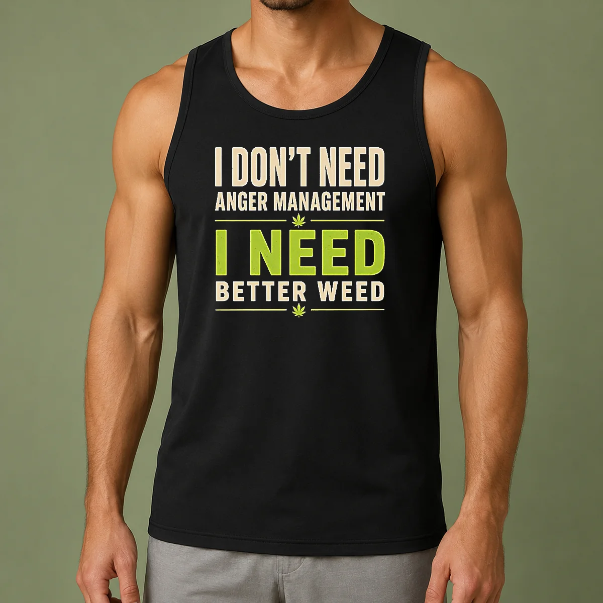 Pretty I Do Not Need Anger Management I Need Better Weed Tank Top