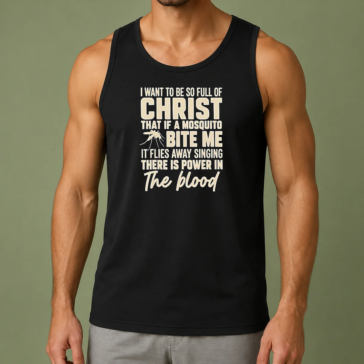 Pretty I Want To Be So Full Of Christ That If A Mosquito Bite Me It Tank Top