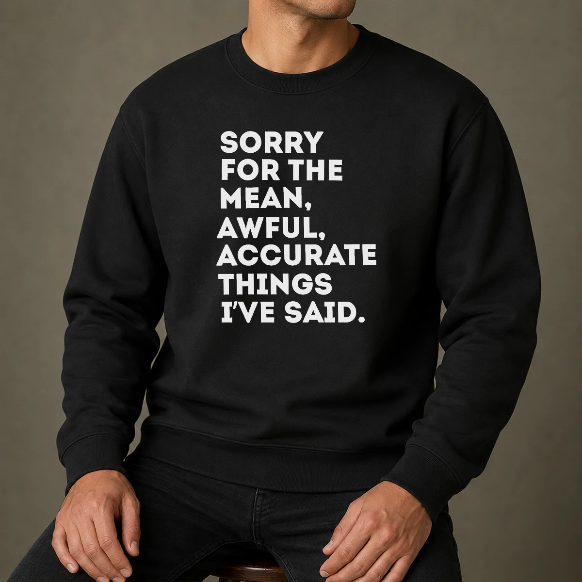 Pretty Nice Sorry For The Mean Awful Accurate Things I'Ve Said Sweater