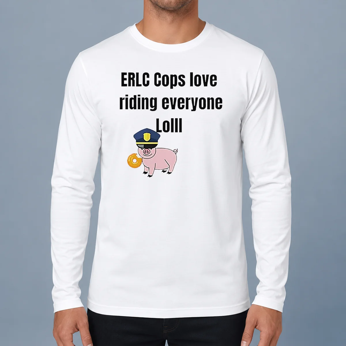 Pretty Pig Erlc Cops Love Riding Everyone Lolll Long Sleeve Shirt
