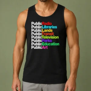 Pretty Public Radio Libraries Lands Transit Television Parks Education Art Tank Top