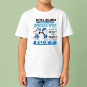 Pretty Snoopy Peanuts I Never Dreamed I D Grow Up To Be A Spoiled Wife Of A Grumpy Kids T-Shirt