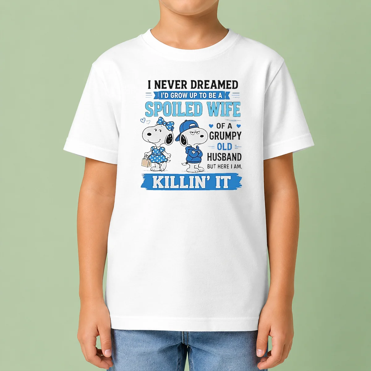 Pretty Snoopy Peanuts I Never Dreamed I D Grow Up To Be A Spoiled Wife Of A Grumpy Kids T-Shirt