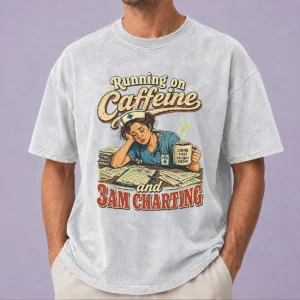 Running on Caffeine and 3AM Charting Nurse Vintage Washed T-Shirt