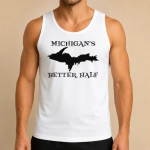 Top Funny Michigan'S Better Half Upper Peninsula Map Tank Top