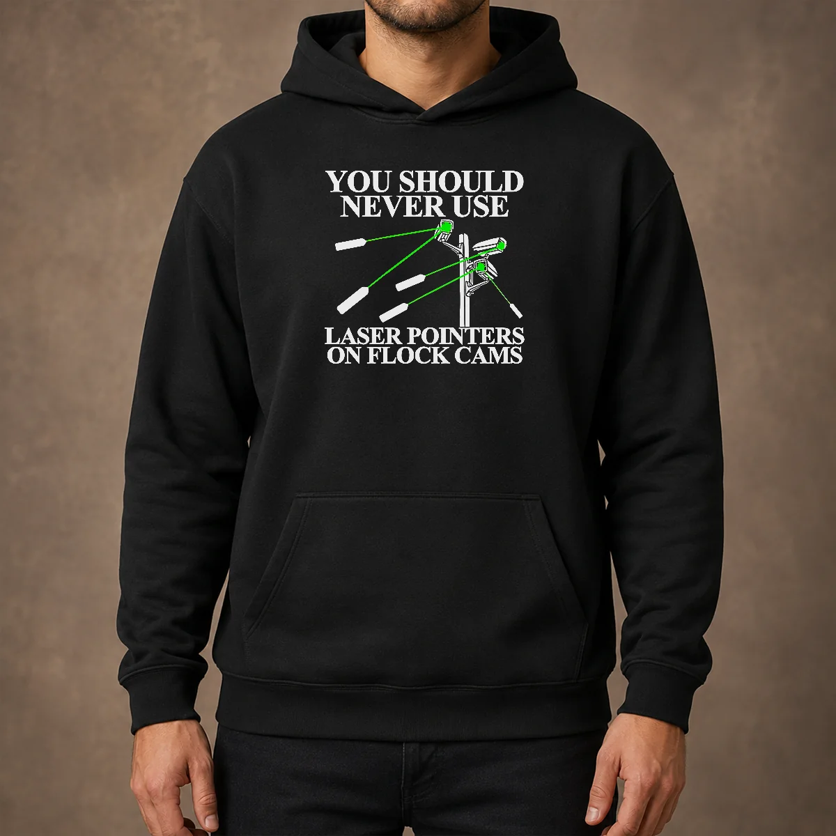 Top You Should Never Use Laser Pointers On Flock Cams Surveillance Hoodie in black, front view with hood up