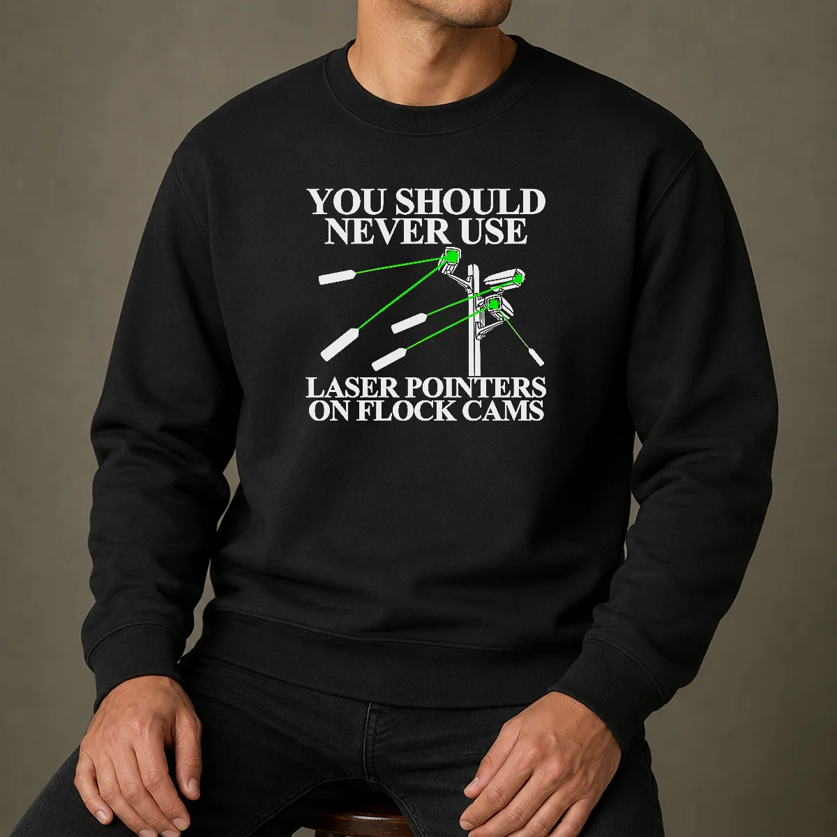 Top You Should Never Use Laser Pointers On Flock Cams Surveillance sweater in charcoal gray with bold white text design on front